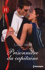 Prisonnière du capitaine - Louise Allen Les Sorties Romances Historiques Chez «Harlequin» Pour Août 2013