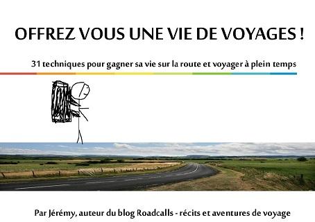 Comme Jérémy, offrez-vous une vie de voyages ! Comme Jérémy, offrez-vous une vie de voyages !