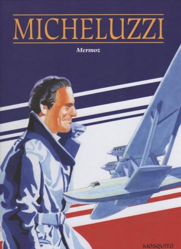 Micheluzzi, Mermoz Micheluzzi, Mermoz