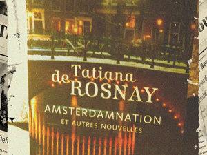 "Amsterdamnation autres nouvelles&quot; Tatiana Rosnay