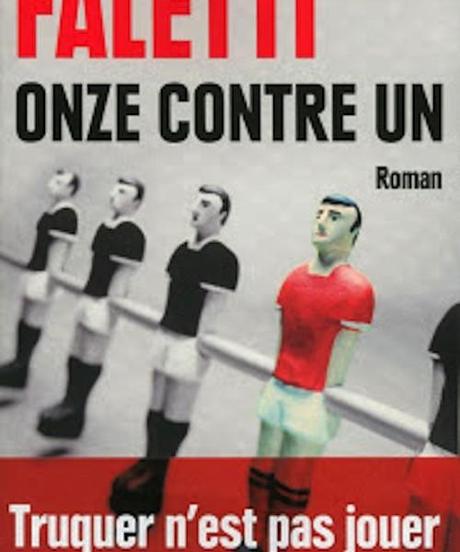 Découvrez le roman « Onze contre un » de Giorgio Faletti