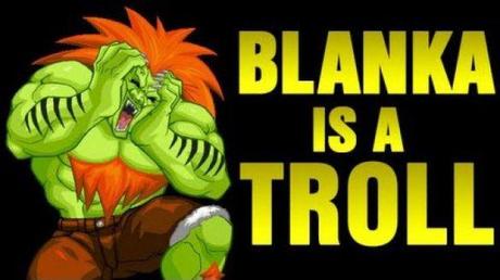 Blanka est un troll de première!!! c2888b50a2d8726b84477308f460aa77-blanka-is-a-troll