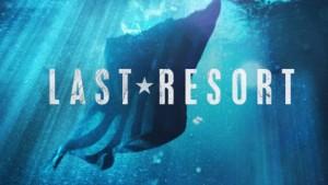 « Last Resort » saison 1, la nouvelle série ce soir sur Canal + (vidéo) Last resort saison 1