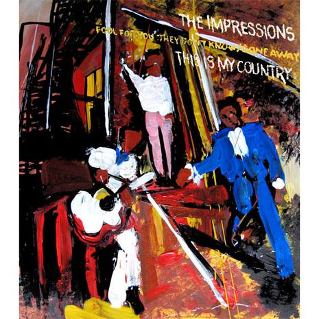 Jour 33, Julien : THE IMPRESSIONS, This Is My Country (1968)