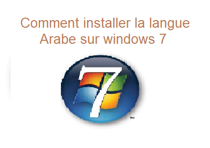 Comment installer la langue Arabe sur windows 7
