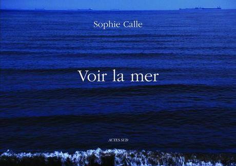 Voir la mer_Sophie Calle