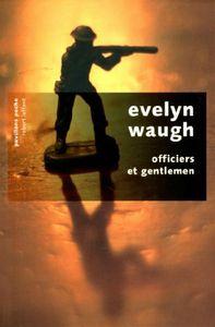 Deux romans d'Evelyn Waugh : Hommes en armes et Officiers et gentlemen officiersetgentlemen
