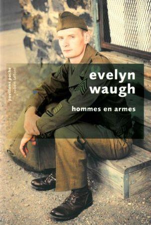 Deux romans d'Evelyn Waugh : Hommes en armes et Officiers et gentlemen hommesenarmes