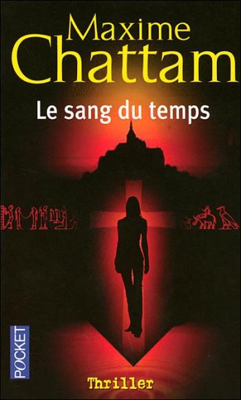 Le sang du temps - Maxime Chattam Le sang du temps - Maxime Chattam