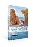 CRITIQUE BLU-RAY: PERFECT MOTHERS CRITIQUE BLU-RAY: PERFECT MOTHERS