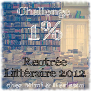 Challenge Rentrée Littéraire 2012, c'est fini ! Challenge rentrée littéraire 2012
