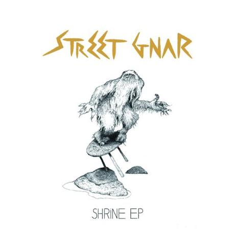 Street Gnar - Shrine EP