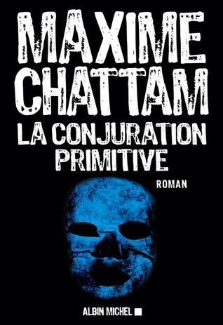 La Conjuration Primitive - Maxime Chattam