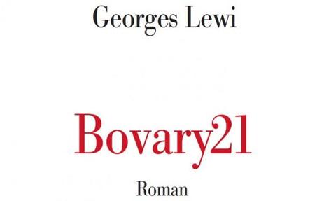 6 bonnes raisons de lire Bovary 21 de Georges Lewi…surtout si vous êtes blogueuse !
