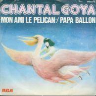 Goya-Chantal-Mon-Ami-Le-Pelican-Papa-Ballon-45-Tours-865107721_ML
