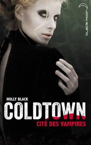 Coldtown, cité des vampires - Holly Black