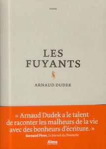 Les Fuyants ~ Arnaud Dudek... Rentrée littéraire 2013 lesfuyants