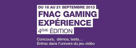 FNAC GAMING EDITION 4 Blogueurs de la FNAC : venez découvrir dès à présent la 4ème Gaming Experience à Fribourg