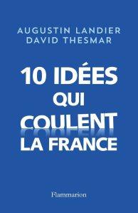 10 idées qui coulent la France 10 idées qui coulent la France