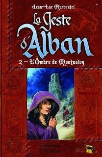 LA GESTE D'ALBAN 2 de Jean-Luc Marcastel LA GESTE D'ALBAN 2 de Jean-Luc Marcastel
