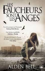 Les faucheurs sont les anges, Alden Bell (2012) les faucheurs sont des anges