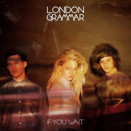London Grammar - If you wait London Grammar - If you wait