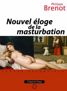 Vient de paraître > Philippe Brenot : Éloge de la masturbation