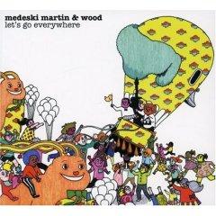 Let's go everywhere : Medeski, Martin and Wood