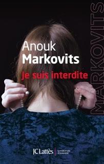 Je suis interdite d'Anouk Markovits chez JC Lattès