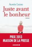 Juste avant le bonheur - Agnès LEDIG 9782226248305FS