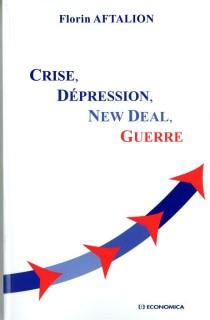 Crise, Dépression, New Deal, Guerre