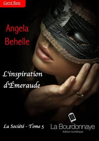 La Société T.5 : L'inspiration d'Emeraude - Angela Behelle