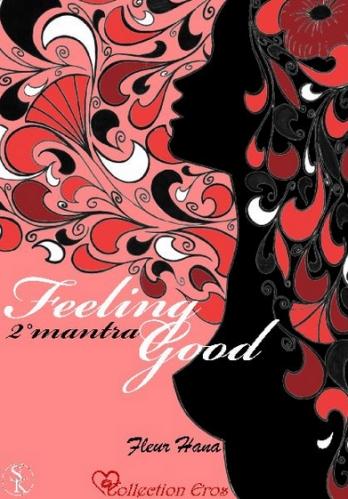 Feeling Good, tome 2 : 2° mantra, Je ne tomberai pas amoureuse de mon assistant de Fleur Hana