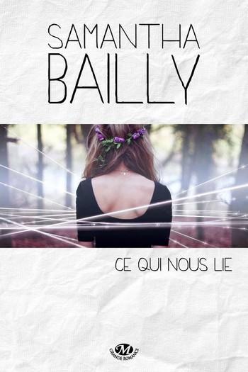 Ce qui nous lie, Samantha Bailly Ce qui nous lie, Samantha Bailly