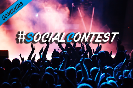 Concours nouveaux talent Social Contest : les inscriptions se terminent dans 2 jours