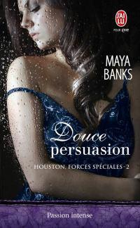 Houston Force Spéciale Tome 2 : Douce Persuasion