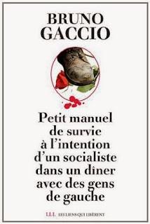 Petit manuel de survie à l'intention d'un socialiste dans un dîner avec des gens de gauche, Bruno Gaccio