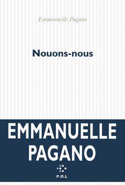 Emmanuelle Pagano, Nouons-nous, P.O. L, 2013.