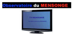 Manifestons… TV MENSONGE