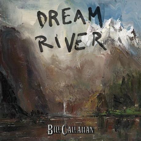 bill callahan dream river Les 5 meilleurs albums folk de 2013
