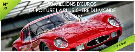 40 Millions d'€ ! La voiture la plus chère du monde ! 1963 Ferrari 250 GT !