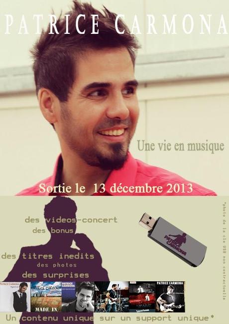 Patrice Carmona : Une vie en musique ! C'est le titre de la compilation qu'il sort ce 13 décembre 2013. Patrice Carmona : Une vie en musique ! C'est le titre de la compilation qu'il sort ce 13 décembre 2013.