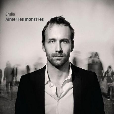 emile aimer les monstres Les 10 meilleurs albums de musique francophone de 2013