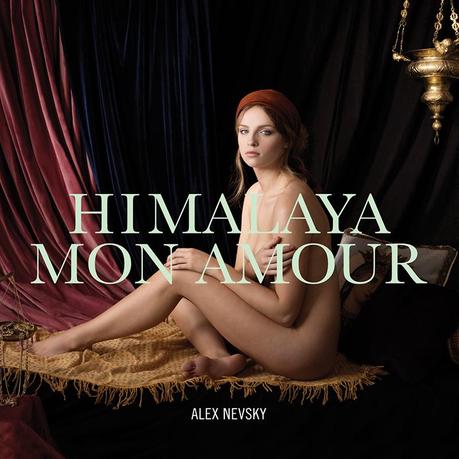 alex nevsky himalaya mon amour Les 10 meilleurs albums de musique francophone de 2013