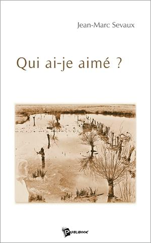 Qui ai-je aimé ? qui ai je aime
