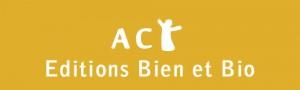 Pour mieux vous accompagner, Bien et Bio se lance dans l’édition Bien et Bio editions