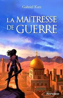 La Maîtresse de Guerre - Gabriel Katz La Maîtresse de Guerre - Gabriel Katz
