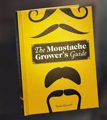 BOOK: The Moustache Grower’s Guide! BOOK: The Moustache Grower’s Guide!