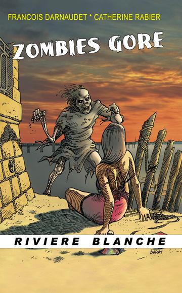 Zombies Gore de François Darnaudet et Catherine Rabier Zombies Gore de François Darnaudet et Catherine Rabier