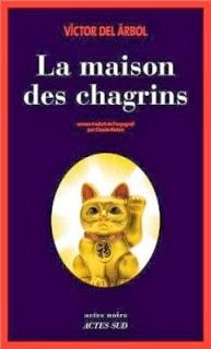 La maison des chagrins, Victor del Arbol La maison des chagrins, Victor del Arbol